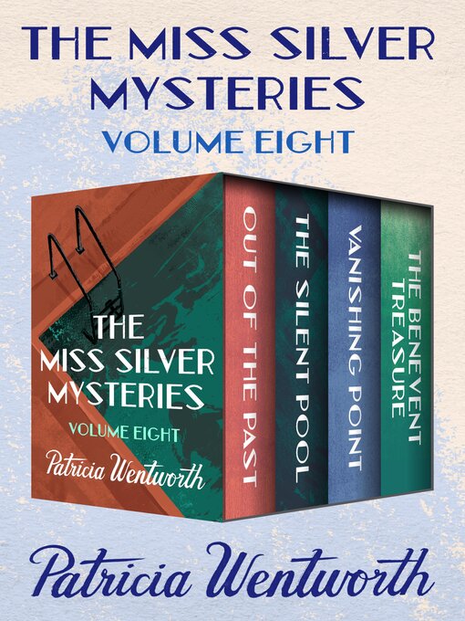 Title details for The Miss Silver Mysteries Volume Eight by Patricia Wentworth - Available